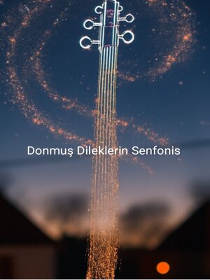 cover image of Donmuş Dileklerin Senfonis